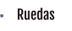 Ruedas